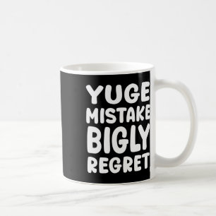 Mug Erreur Énorme Regret Énorme - Anti-trump 