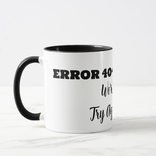 Mug ERROR 404 We're Sorry Try Again Latter (Gauche)
