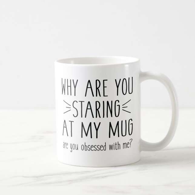 Mug Es-Tu Obsédée Par Moi ? (Droite)