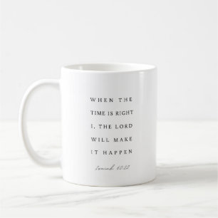 Mug Ésaïe 60:22 Quand le temps sera venu
