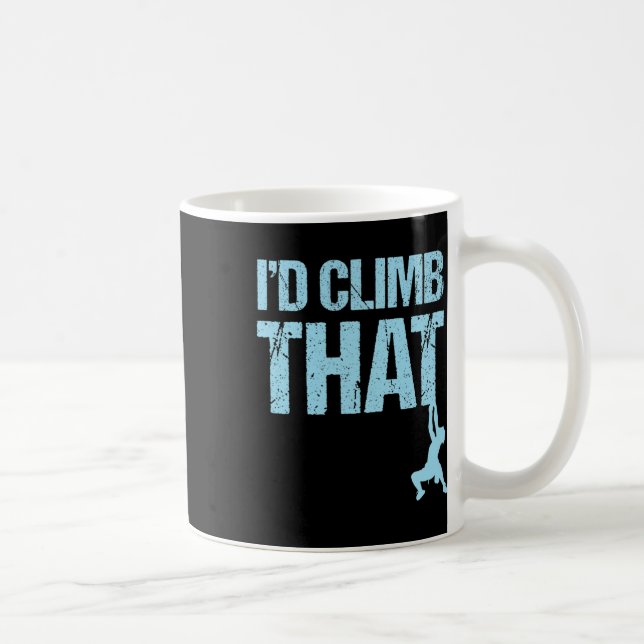 Mug Escalade J'escaladerais cette montagne aventure  (Droite)