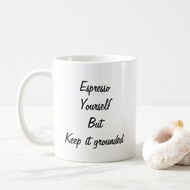 Mug Espresso vous-même, mais gardez-le au sol drôle mu (Avec donut)
