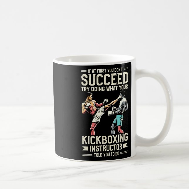 Mug Essayez de faire ce que votre instructeur de kickb (Droite)