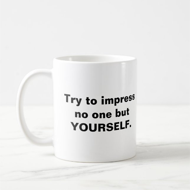 Mug Essayez D'Imprimer Personne D'Autre Que Vous-Même (Gauche)