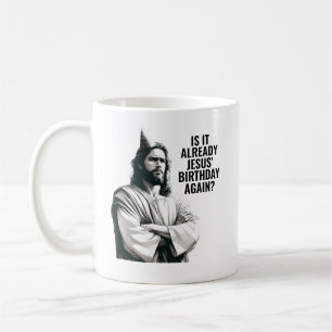 Mug Est-ce déjà l'anniversaire de Jésus? - Jésus Mème 