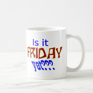 Mug Est-ce déjà vendredi ? ? ?