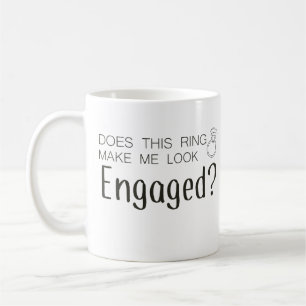 Mug Est-Ce Que Cette Bague Me Donne L'Air Engagée