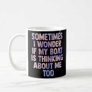 Mug Est-Ce Que Mon Bateau Pense À Moi Aussi À Bateau F