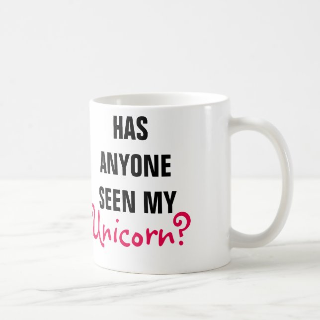 Mug Est-ce que n'importe qui a vu ma licorne ? (Droite)
