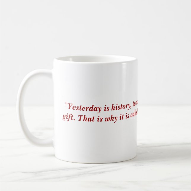 Mug "Est hier l'histoire, est demain un mystère,… (Gauche)
