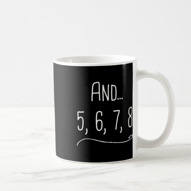 Mug Et 5 6 7 8 - Danser Drôle Enseignant Cadeau (Droite)