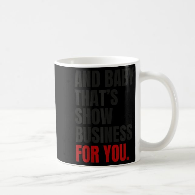 Mug Et Baby That’s Show Business For You (Droite)