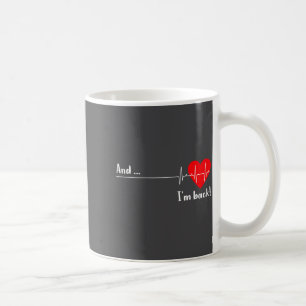 Mug Et je suis de retour Battement de coeur Ekg pour c