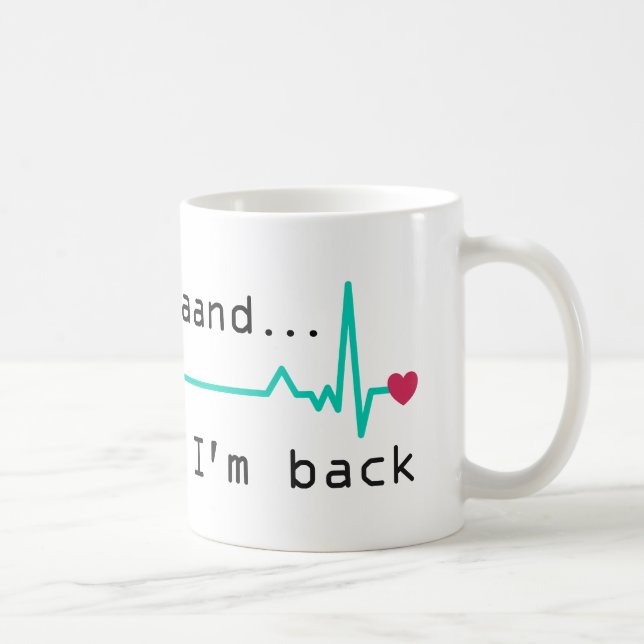 Mug Et je suis de retour, Heart Attack Survivor Busine (Droite)