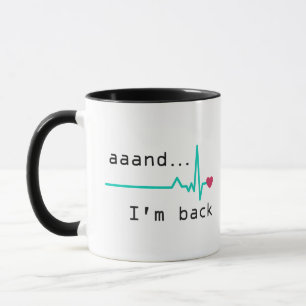 Mug Et je suis de retour, survivant d'une crise cardia