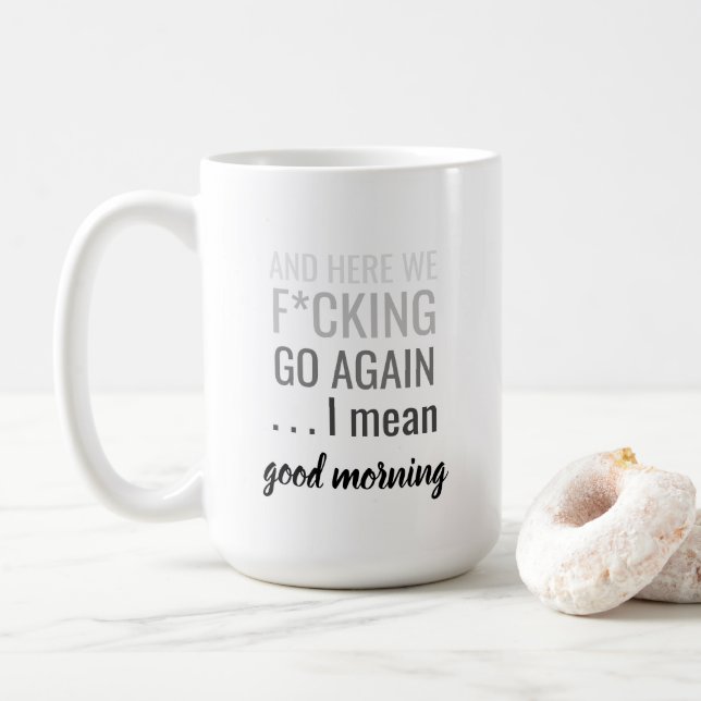 Mug Et là, on va repartir, je veux dire bonjour (Avec donut)