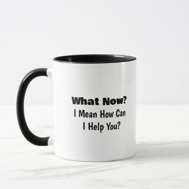 Mug Et maintenant ? Je Veux Dire Comment Puis-Je Vous  (Gauche)