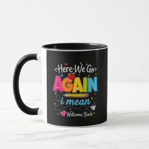 Mug Et nous voilà de nouveau, je veux dire, bienvenue 