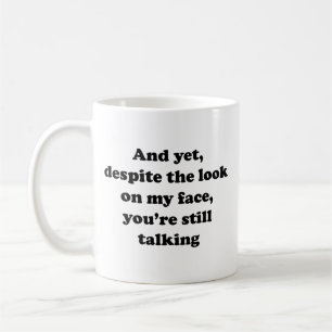 Mug Et Pourtant Malgré Le Regard Sur Mon VisageCafé Mu