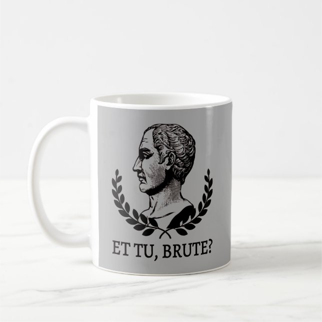 Mug Et Tu, Brute ? Citation de Jules César de Shakespe (Gauche)