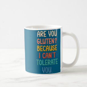Mug Êtes-vous du gluten parce que je ne peux pas vous