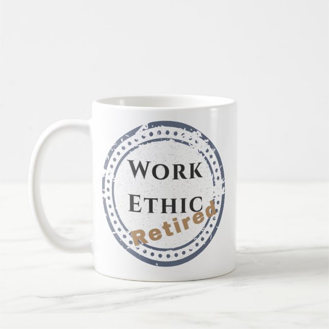 Mug Éthique de travail : Retraité (Gauche)