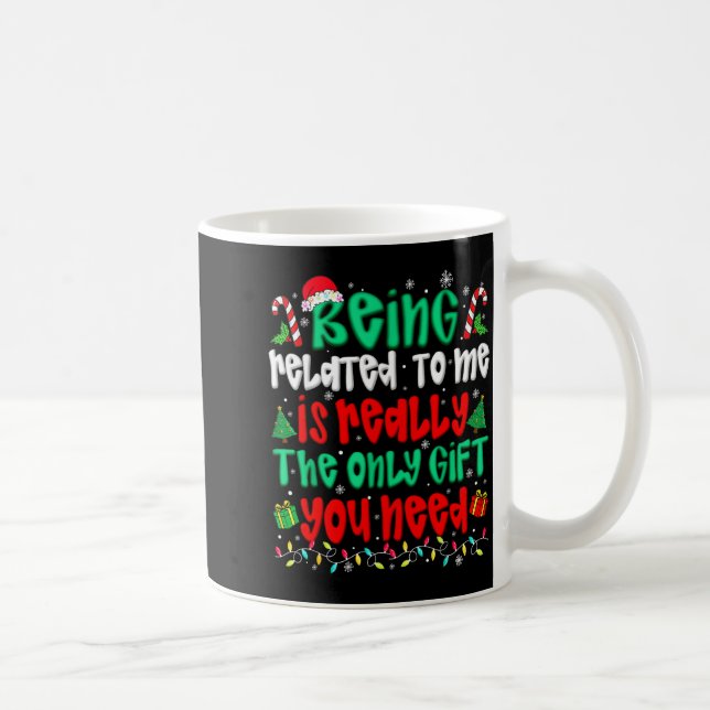 Mug Être apparenté à moi seul cadeau dont vous avez be (Droite)