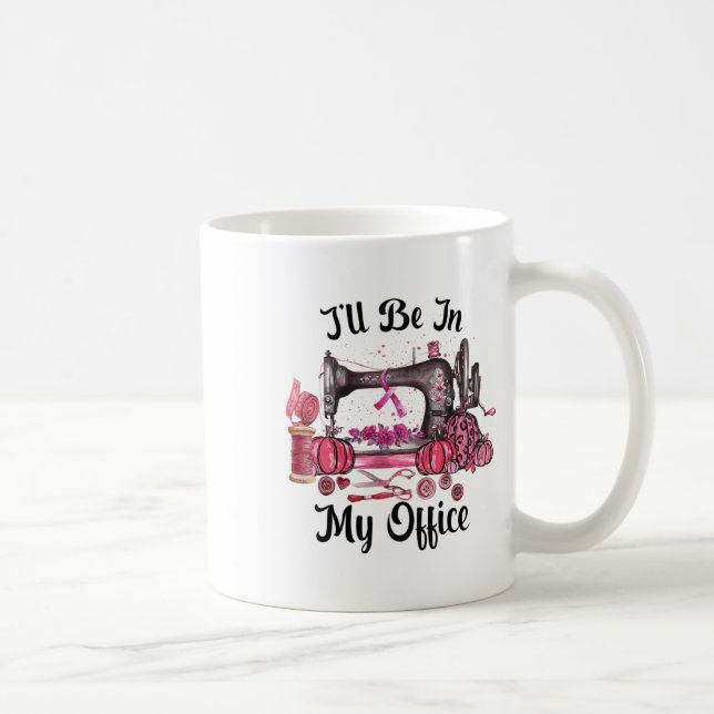 Mug Être Dans Mon Bureau Salon De Couture Couture Canc (Droite)