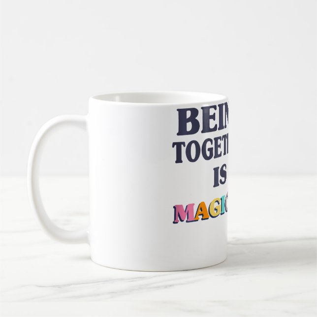 Mug Être ensemble, c'est magique, c'est mignon, c'est  (Gauche)