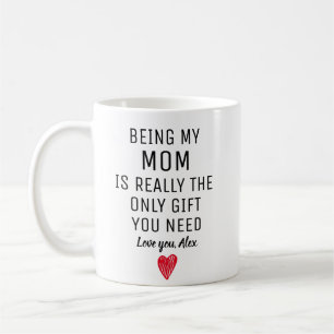 Mug Être ma maman est vraiment le seul cadeau dont vou