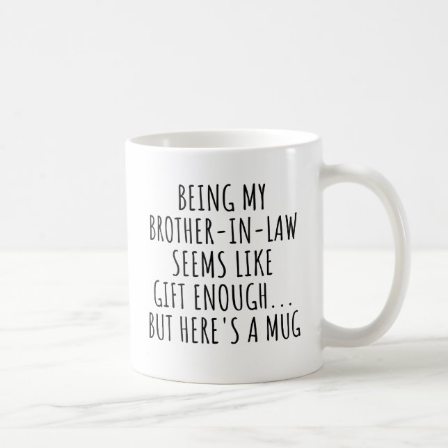 Mug Être Mon Belle-Frère Semble Assez Don... (Droite)