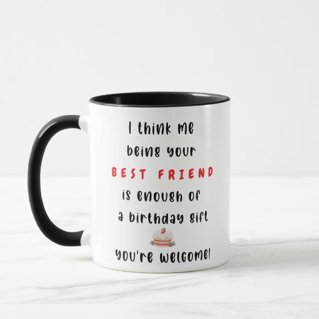 Mug Être Ton Meilleur Ami Suffit Pour Un Anniversaire (Gauche)