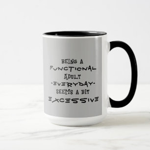 Mug "Être un adulte fonctionnel..." Café/Boue de thé