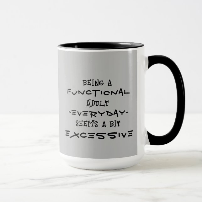 Mug "Être un adulte fonctionnel..." Café/Boue de thé (Droite)