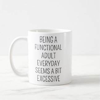 Mug Être un adulte fonctionnel tous les jours semble