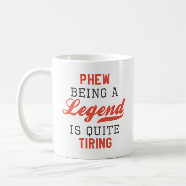 Mug Être Une Légende Est Assez Tirant (Gauche)