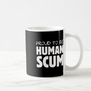 Mug Être une racaille humaine - Drôle moniaque contre 