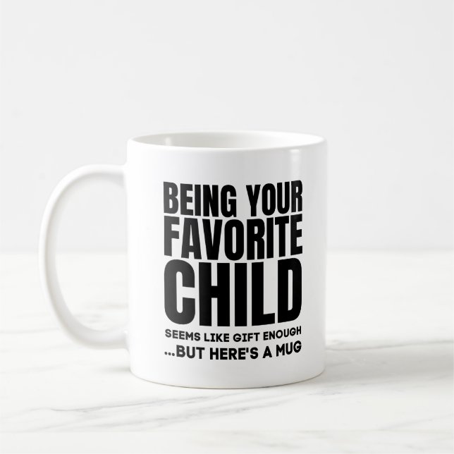 Mug Être votre enfant préféré, les meilleurs cadeaux d (Gauche)
