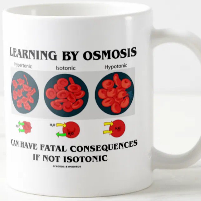 Mug Étude par des conséquences mortelles d'osmose (Mug for anyone who knows that learning by osmosis can have fatal consequences if not isotonic)