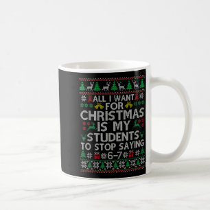 Mug Étudiants disant 6-7 67 Six Sept Professeur drôle