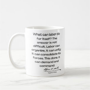 Mug Eugene Debs cite - Que peut faire le travail ...