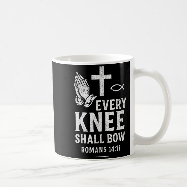 Mug Every Knee Shall Fall Romans 14_11  (Droite)