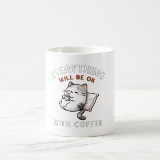 Mug Everything Will Be OK with Coffee Cat