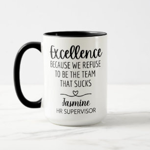 Mug Excellence Personnalisée Parce Que Nous Refusons D
