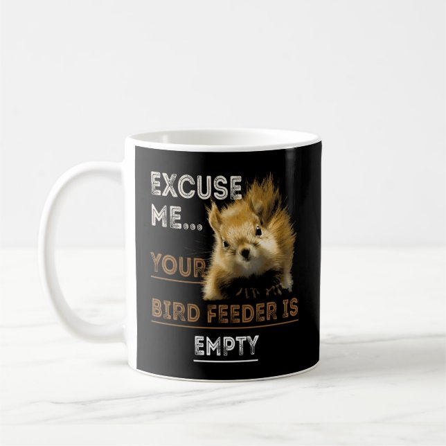 Mug Excusez-Moi Votre Oiseau Est Un Écureuil Vide (Gauche)