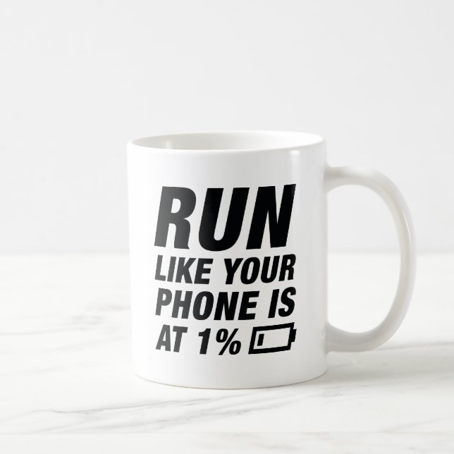 Mug Exécuter Comme Votre Téléphone Est À 1% (Droite)