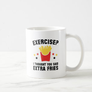 Mug Exercice ? J'ai pensé que vous avez dit des