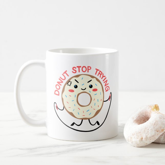 Mug Exercice mignon Kawaii Donut Arrêtez d'essayer Don (Avec donut)
