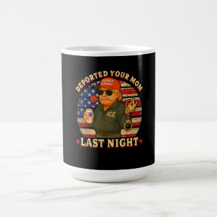 Mug EXPULSÉ Ta MÈRE La Nuit Dernière 