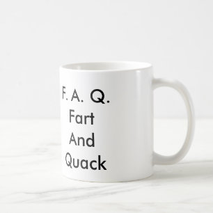 Mug F.A.Q.Fart AndQuack